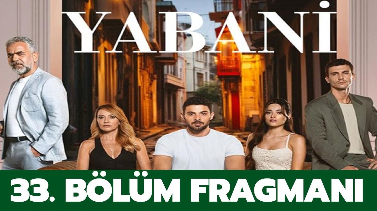 Yabani 33. blm fragman kt m" Yabani 33. blm fragman izle!