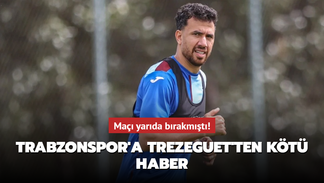 Ma yarda brakmt! Trabzonspor'a Trezeguet'ten kt haber