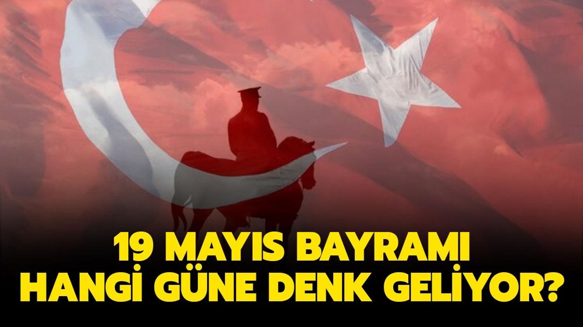 19 Mays resmi tatil mi" 19 Mays bu sene hangi gne denk geliyor (2024)"