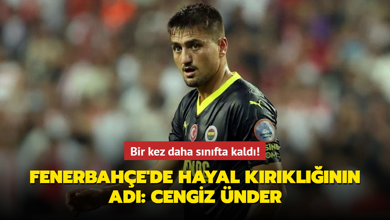 Bir kez daha snfta kald! Fenerbahe'de hayal krklnn ad: Cengiz nder