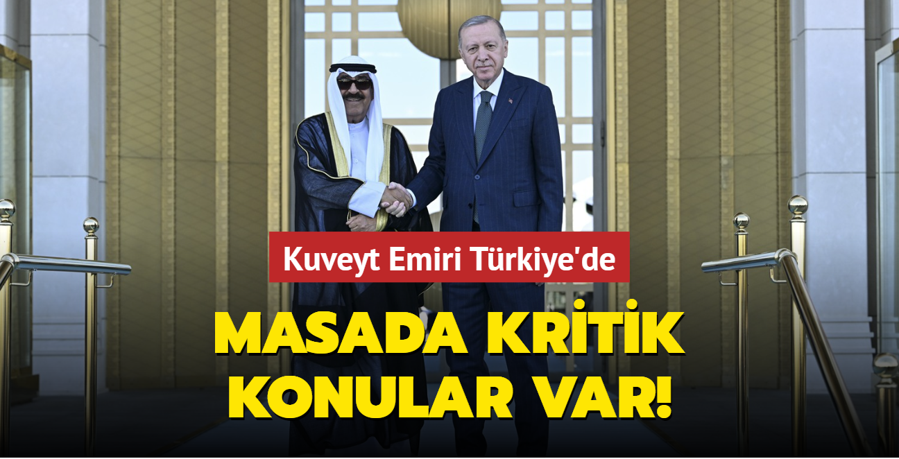 Kuveyt Emiri Trkiye'de... Masada kritik konular var!