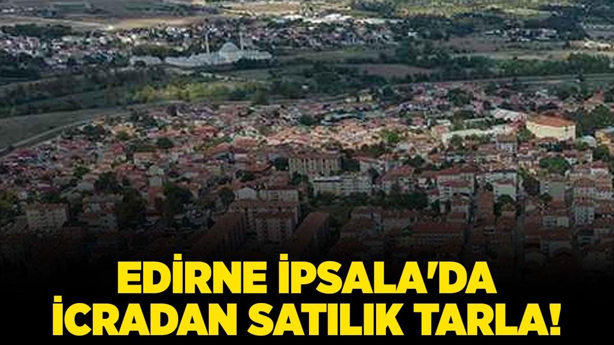 Edirne psala'da icradan satlk tarla!