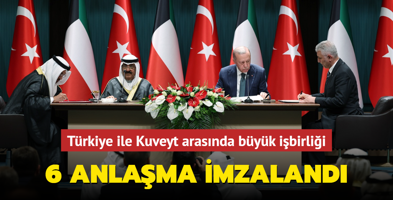 Trkiye ile Kuveyt arasnda byk ibirlii: 6 anlama imzaland  