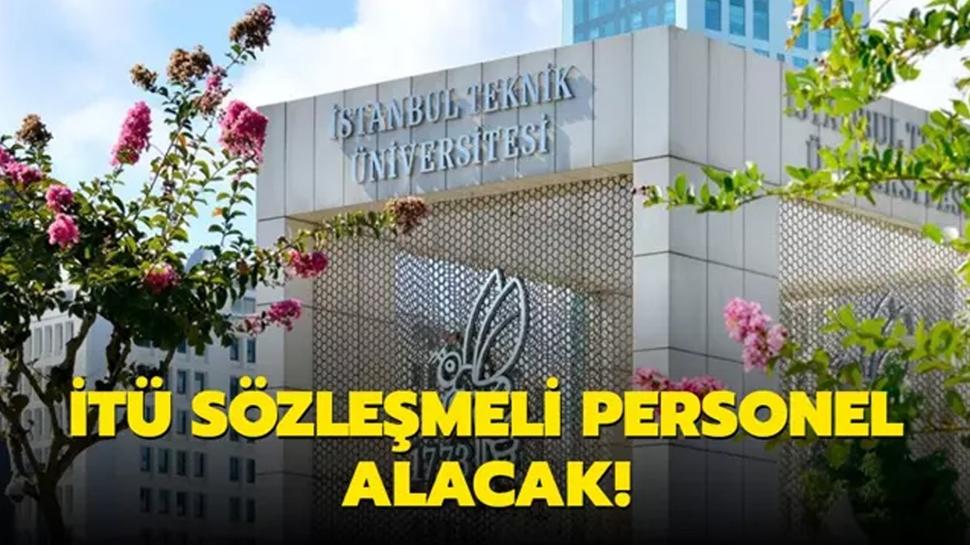 İstanbul Teknik Üniversitesi sözleşmeli personel alacak!