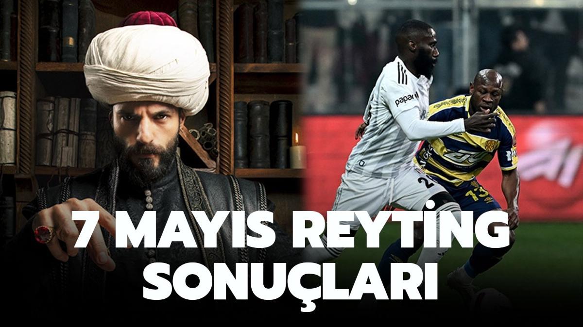 7 Mays reyting sonular akland m" Mehmed: Fetihler Sultan, Bahar (tekrar), Beikta - MKE Ankaragc Ziraat Trkiye Kupas ma reyting sralamas nasl"