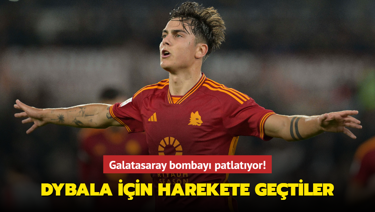 Galatasaray bombay patlatyor! Paulo Dybala iin harekete getiler