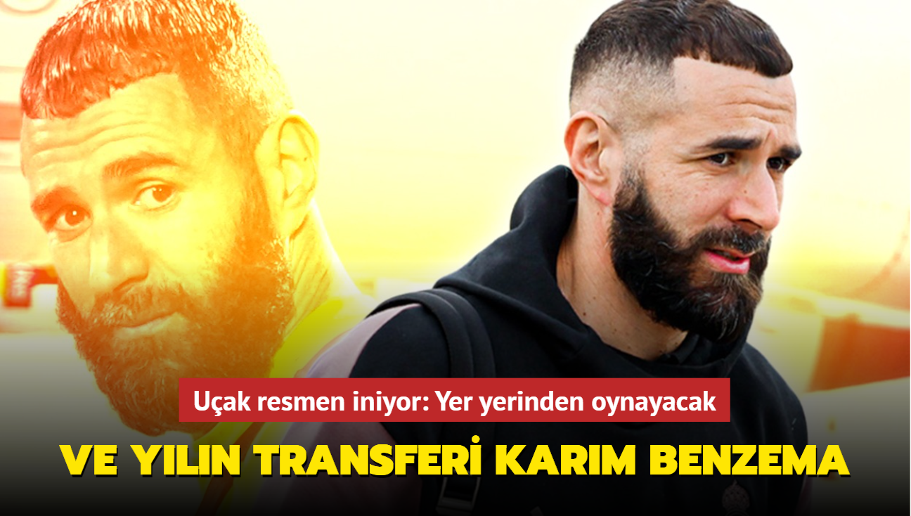 Ve yln transferi Karim Benzema! Uak resmen iniyor: Yer yerinden oynayacak