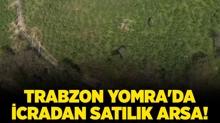Trabzon Yomra'da icradan satlk arsa!