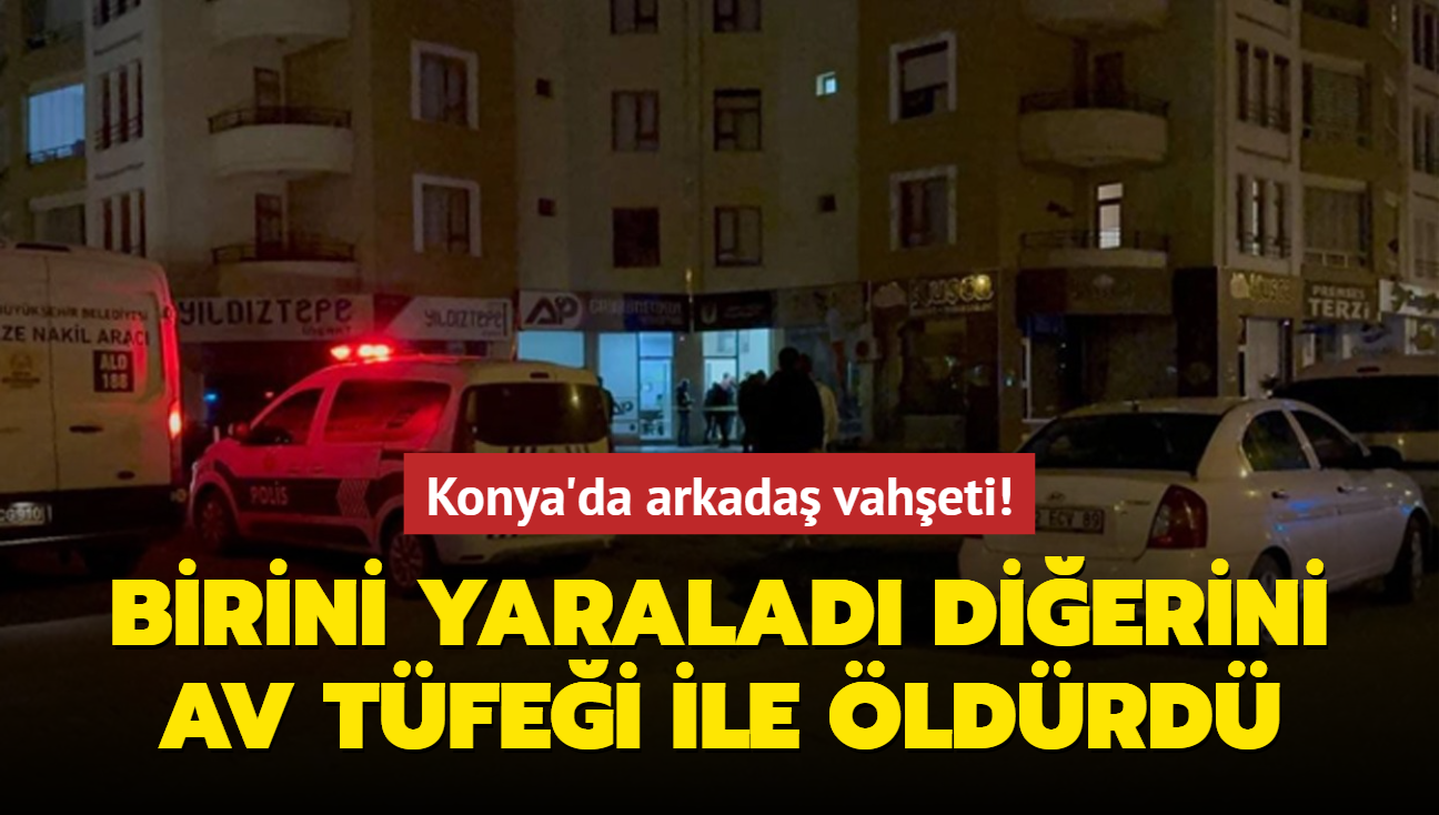 Konya'da arkada vaheti! Birini yaralad dierini av tfei ile ldrd