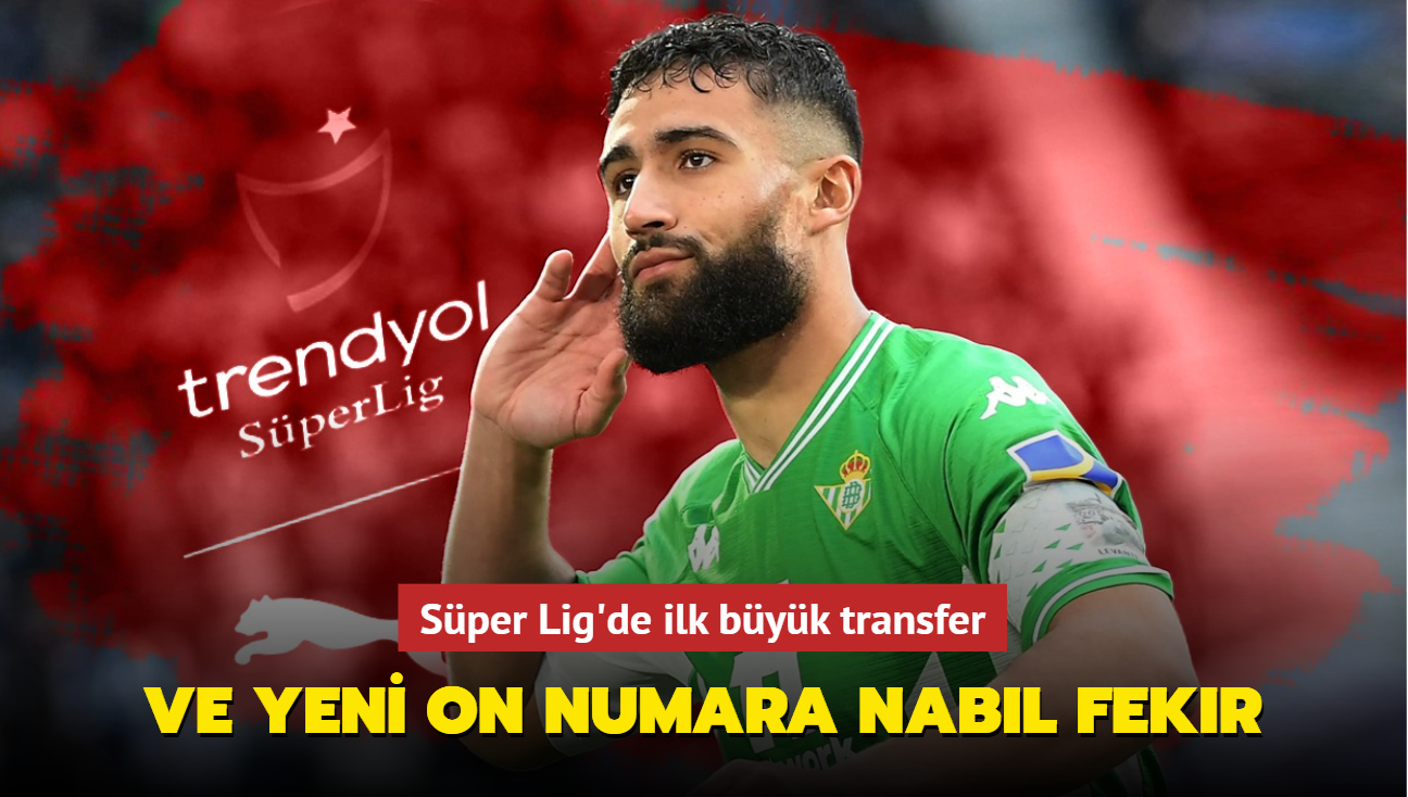 Ve yeni on numara Nabil Fekir oldu! Sper Lig'de ilk byk transfer