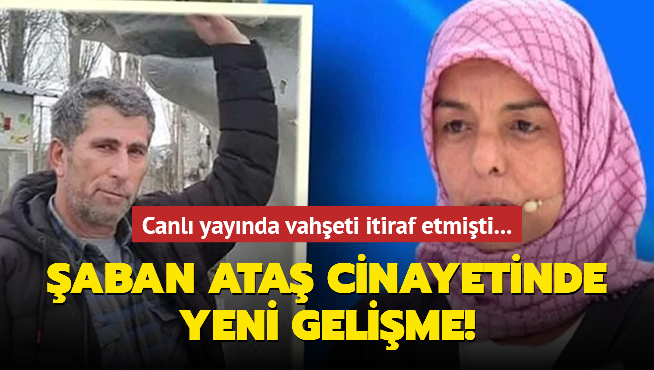 Canl yaynda vaheti itiraf etmiti... aban Ata cinayetinde yeni gelime!