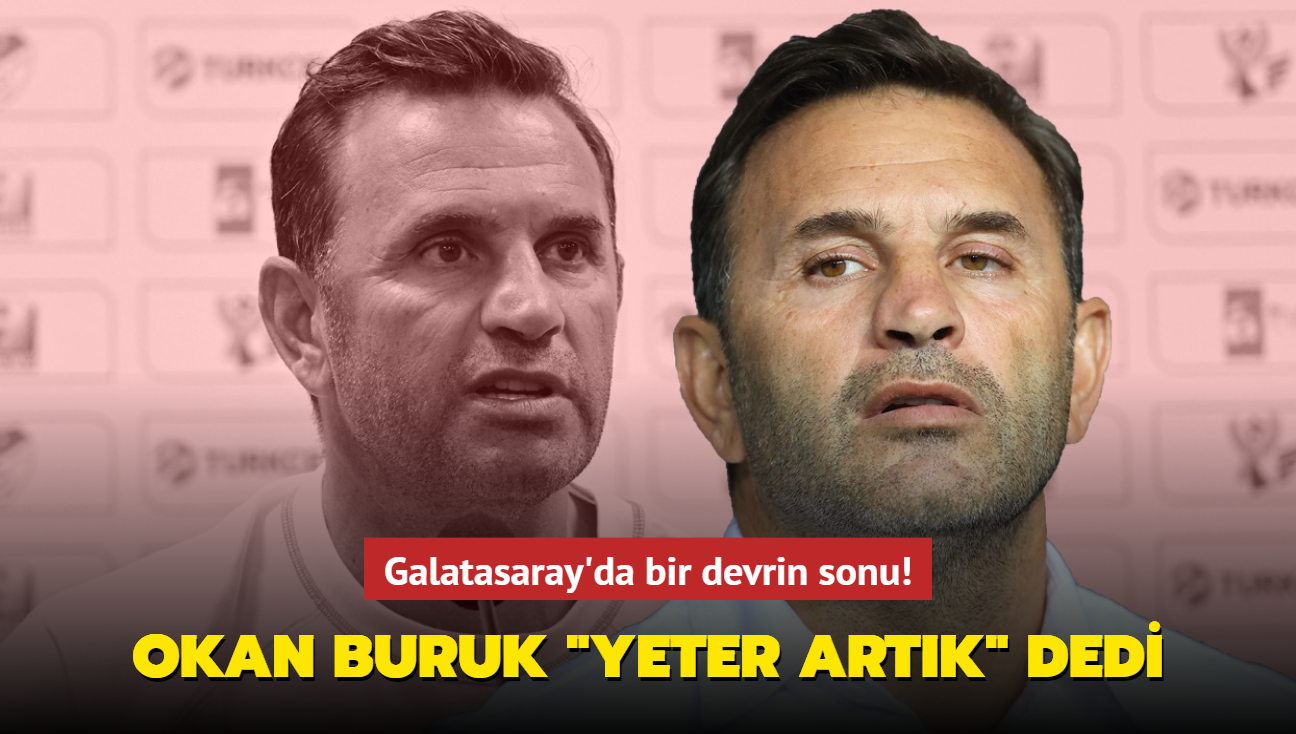 Okan Buruk "Yeter artk" dedi! Galatasaray'da bir devrin sonu...