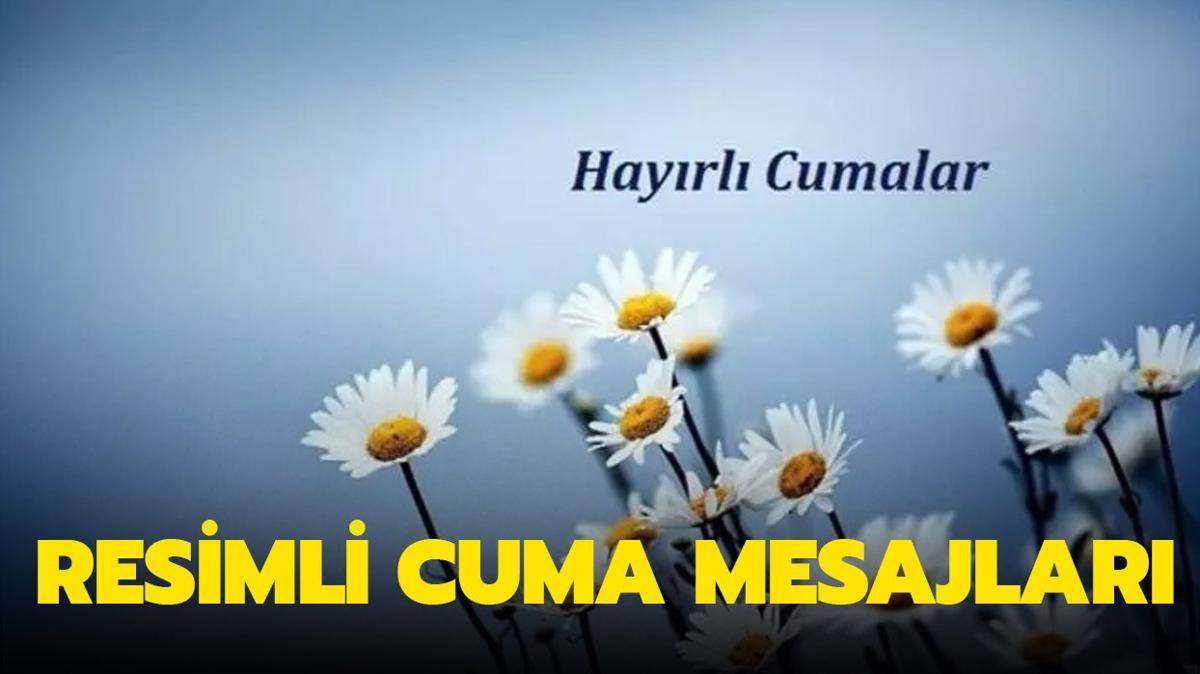 CUMA MESAJLARI RESML 2024 | Dual, ayetli, resimli, farkl, en gzel cuma mesajlar ve szleri...