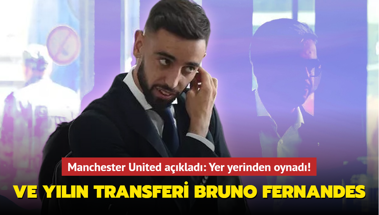 Ve yln transferi Bruno Fernandes! Manchester United aklad: Yer yerinden oynad...