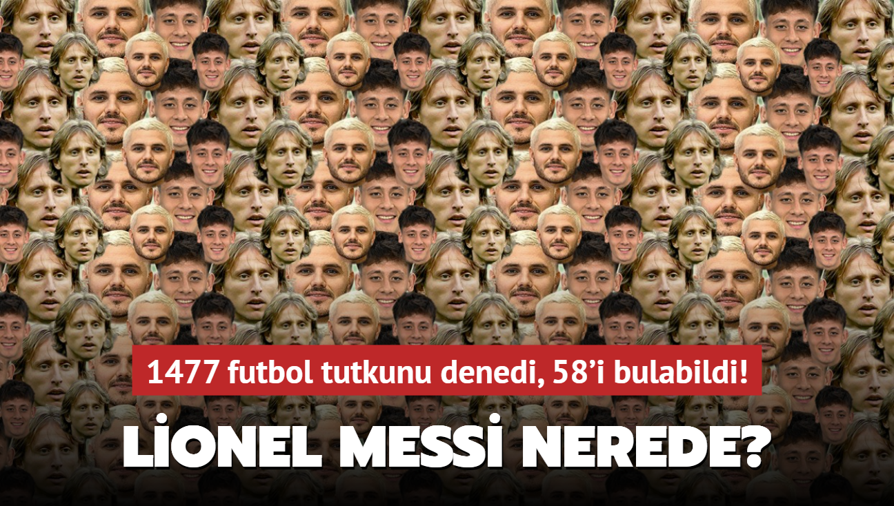 Zeka testi: 1477 futbol tutkunu denedi, 58'i bulabildi! Lionel Messi nerede"