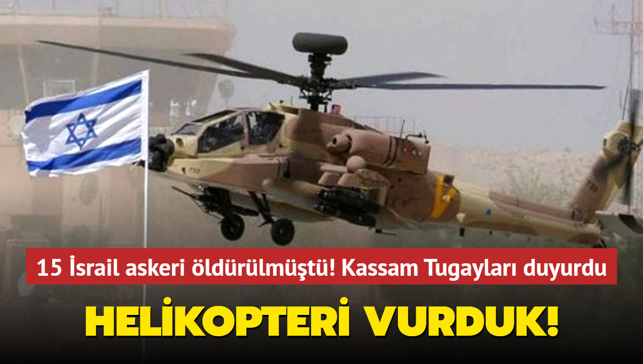 15 srail askeri ldrlmt! Kassam Tugaylarndan yeni aklama: Helikopteri vurduk!