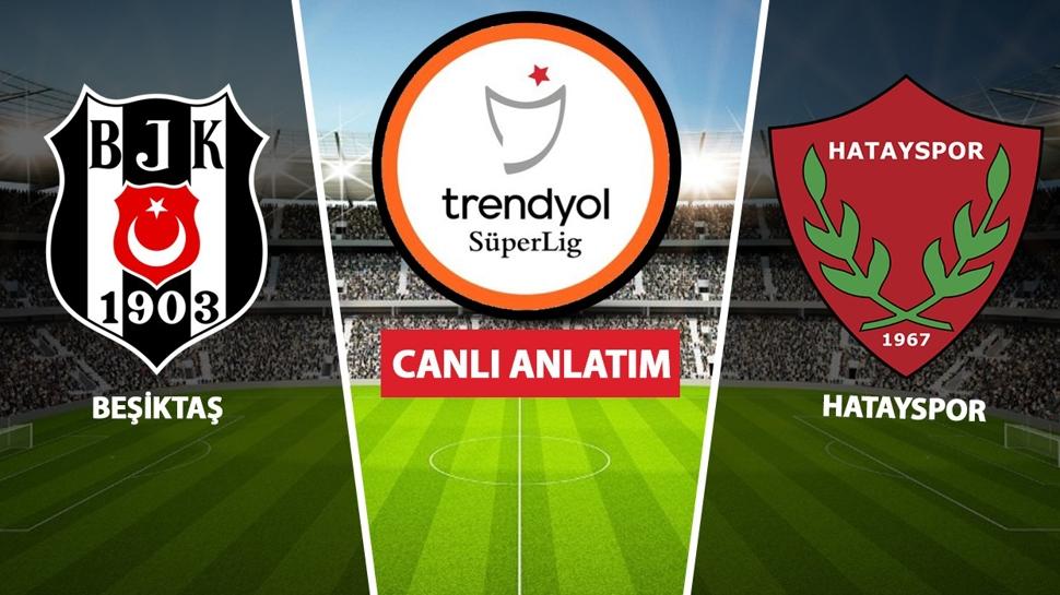 CANLI | Beşiktaş - Hatayspor