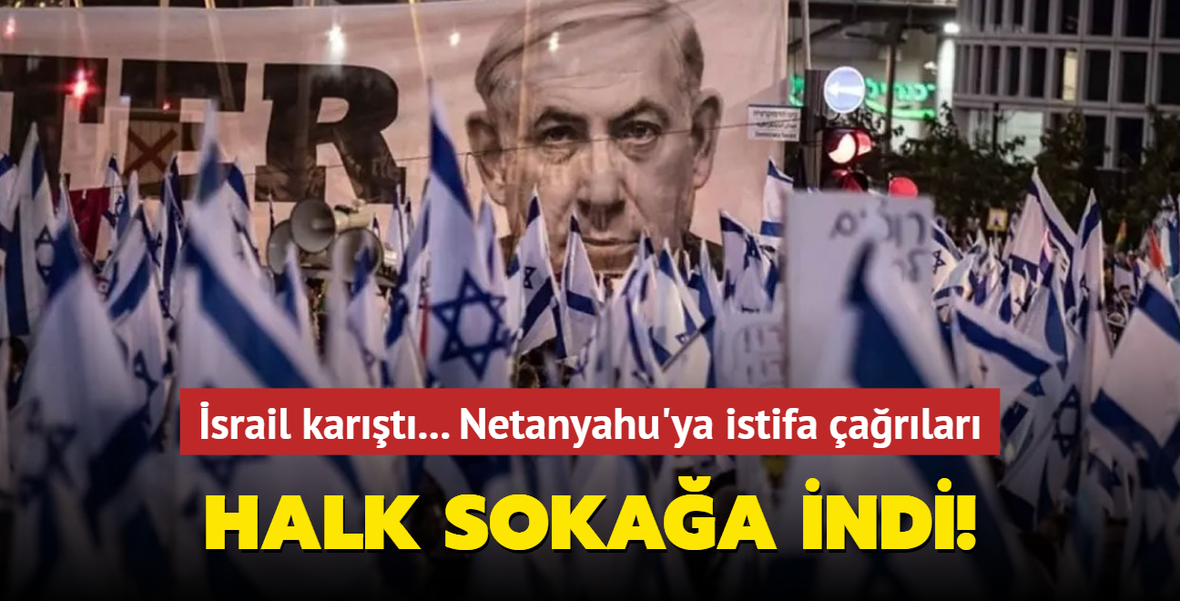 srail kart halk sokaa indi! Netanyahu'ya istifa sesleri
