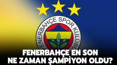 Fenerbahe en son ne zaman ampiyon oldu? Fenerbahe ka kere ampiyon oldu?