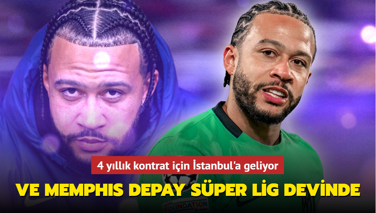 Ve Memphis Depay Sper Lig devinde! 4 yllk kontrat iin stanbul'a geliyor