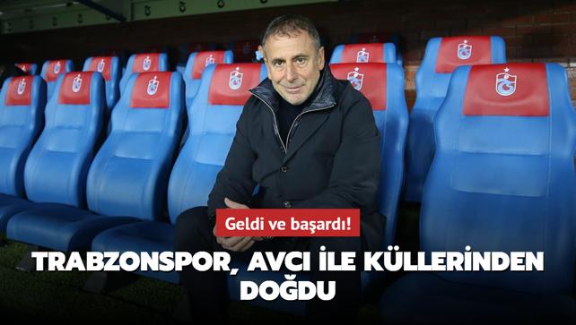 Geldi ve baard! Trabzonspor, Abdullah Avc ile kllerinden dodu