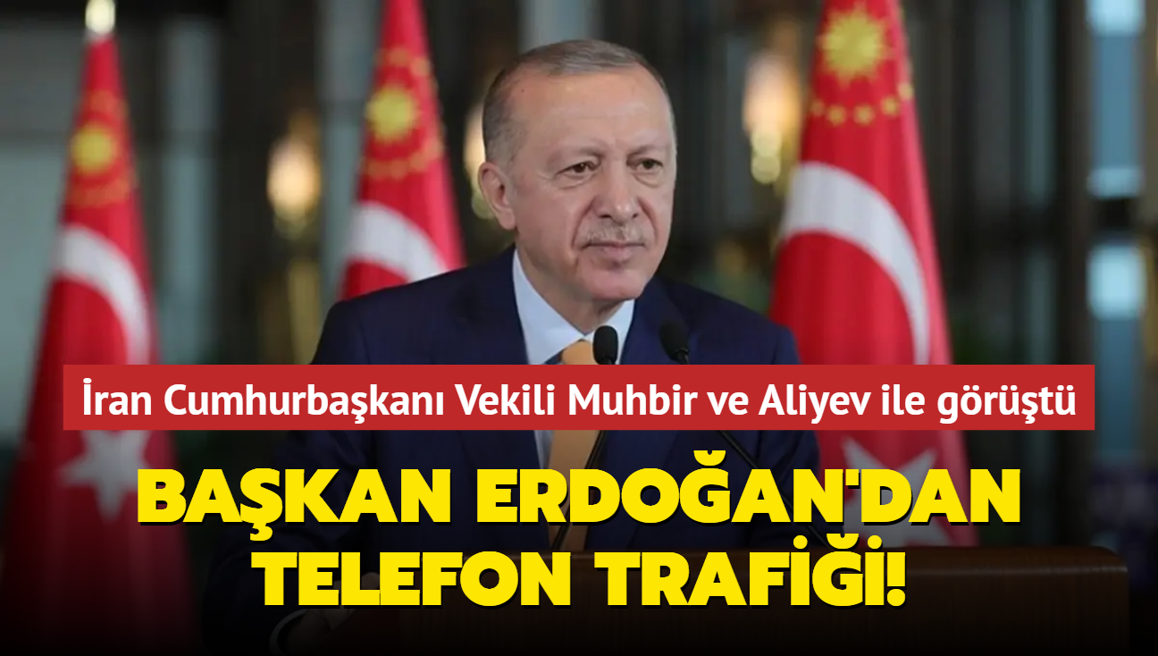 Bakan Erdoan'dan, telefon trafii! ran Cumhurbakan Vekili ve Aliyev ile grt