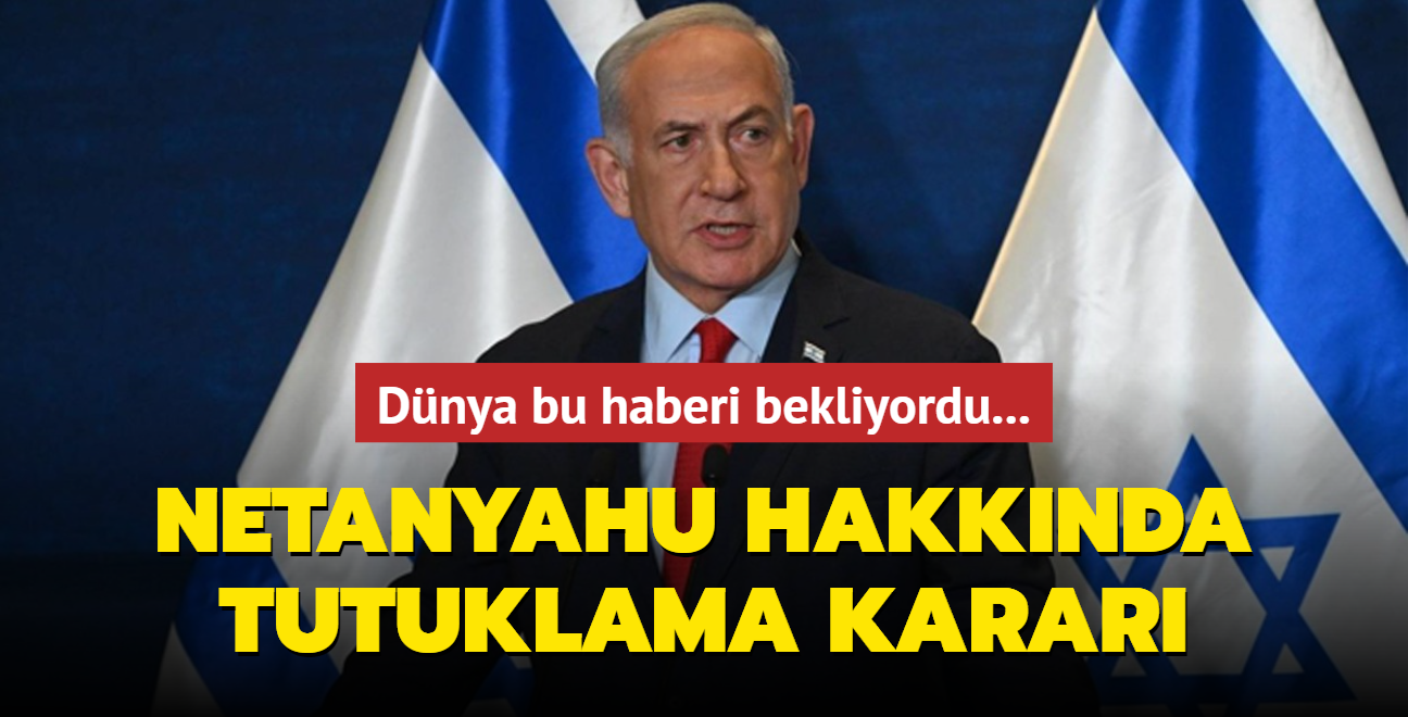 srail Babakan Netanyahu hakknda tutuklama karar
