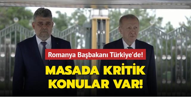 Romanya Babakan Trkiye'de... Masada kritik konular var!