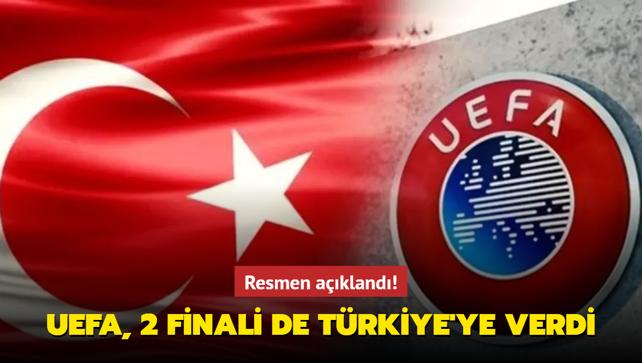 Resmen akland! UEFA, 2 finali de Trkiye'ye verdi