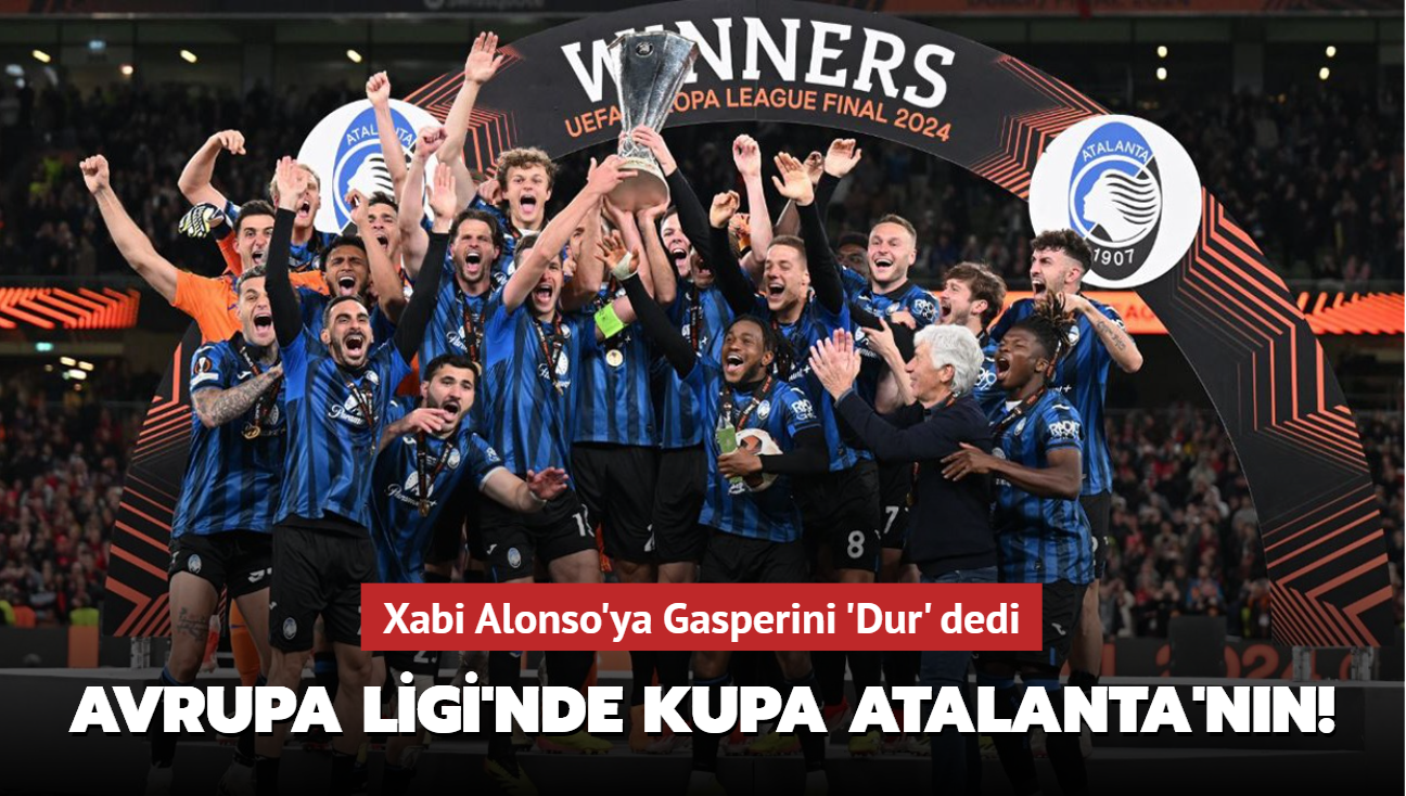 Avrupa Ligi'nde kupa Atalanta'nn! Xabi Alonso'ya Gasperini 'Dur' dedi