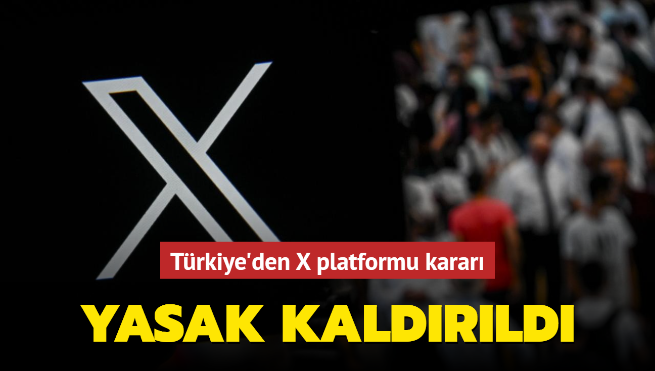 Trkiye'den X platformu karar: Yasak kaldrld
