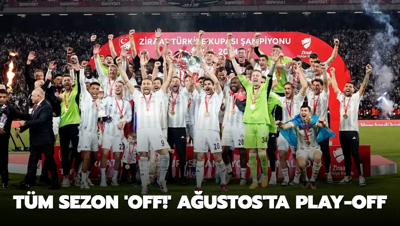 Tm sezon 'Off!' Austos'ta play-off