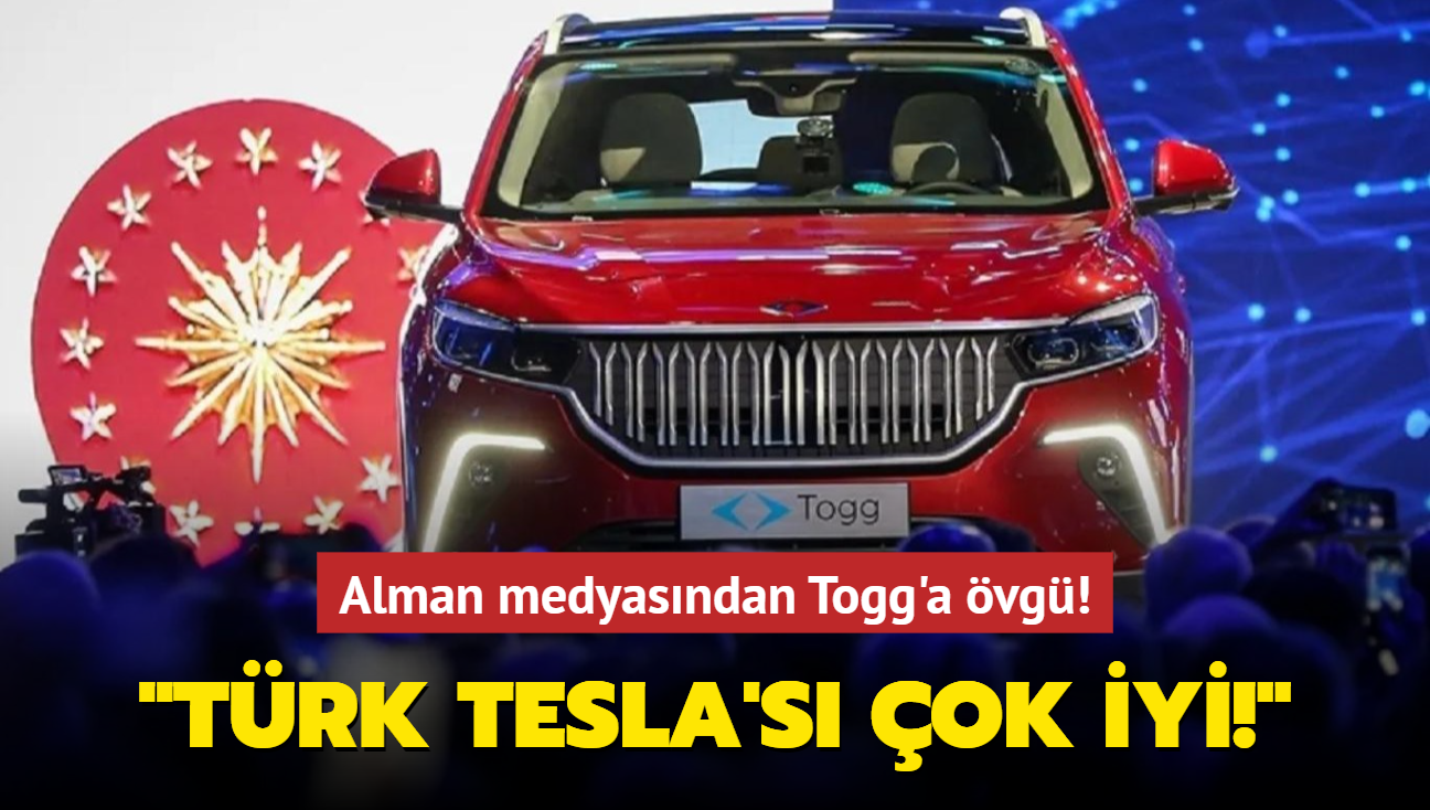 Alman medyasndan Togg'a vg... "Trk Tesla's ok iyi!"
