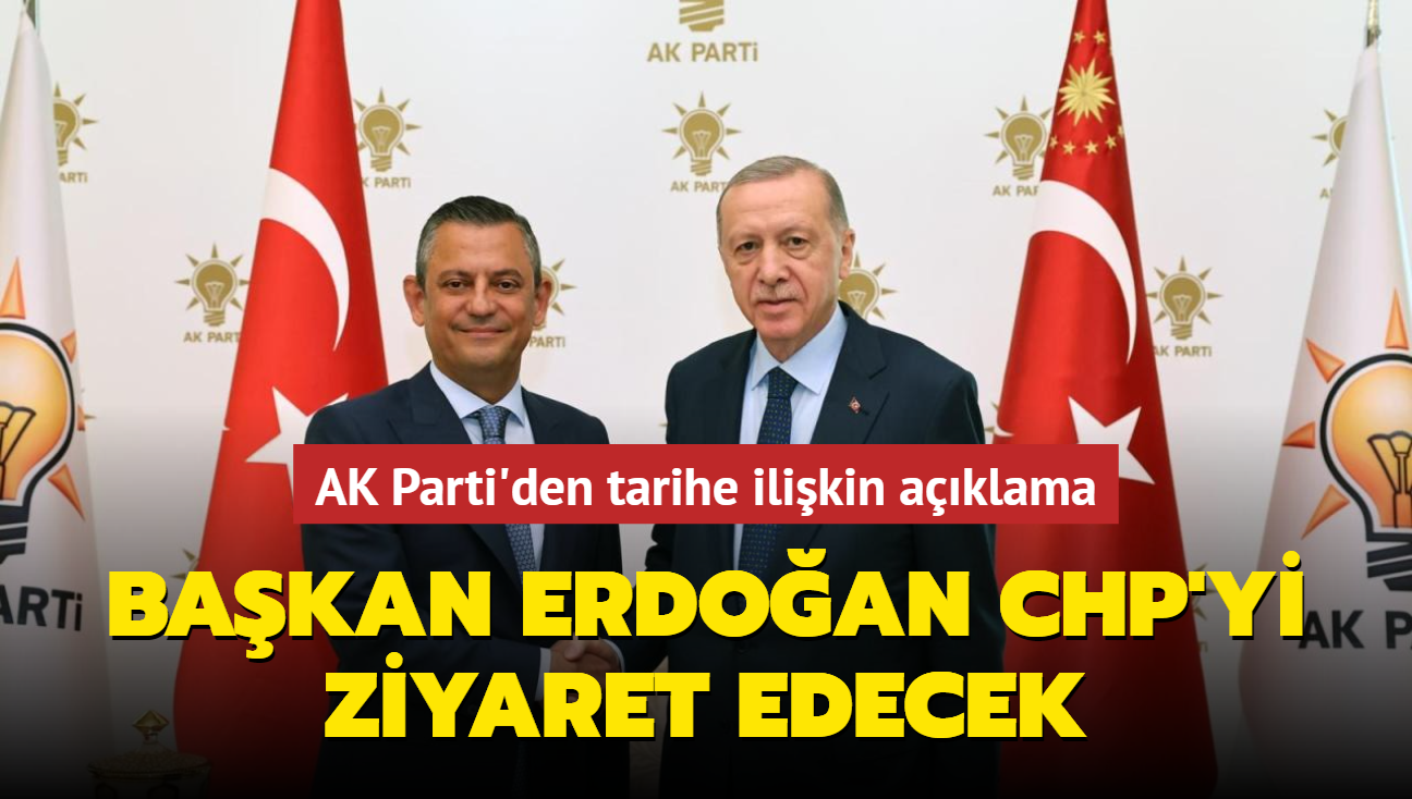 Bakan Erdoan CHP'yi ziyaret edecek: AK Parti'den tarihe ilikin aklama