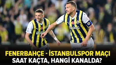 Fenerbahe ma bugn saat kata? Fenerbahe-stanbulspor ma hangi kanalda, ma nasl izlenir?