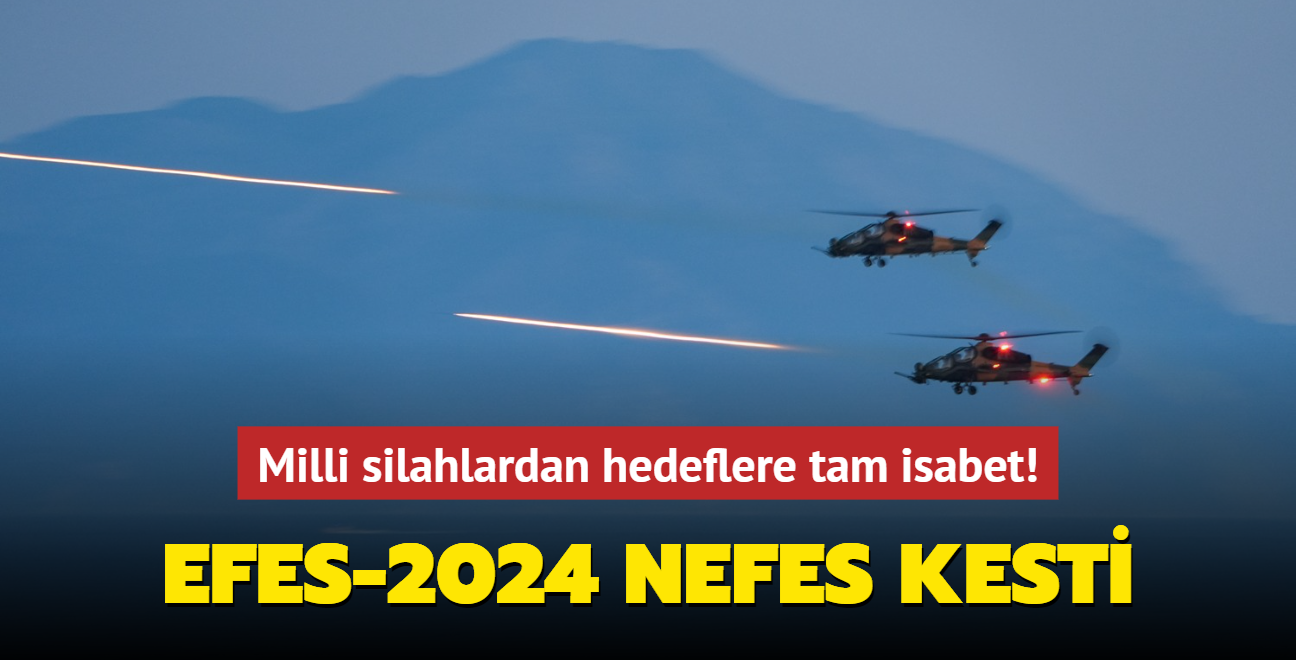 EFES-2024 nefes kesti! Milli silahlardan hedeflere tam isabet