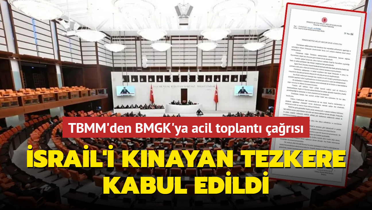 TBMM'den BMGK'ya acil toplant ars: srail'i knayan tezkere kabul edildi 