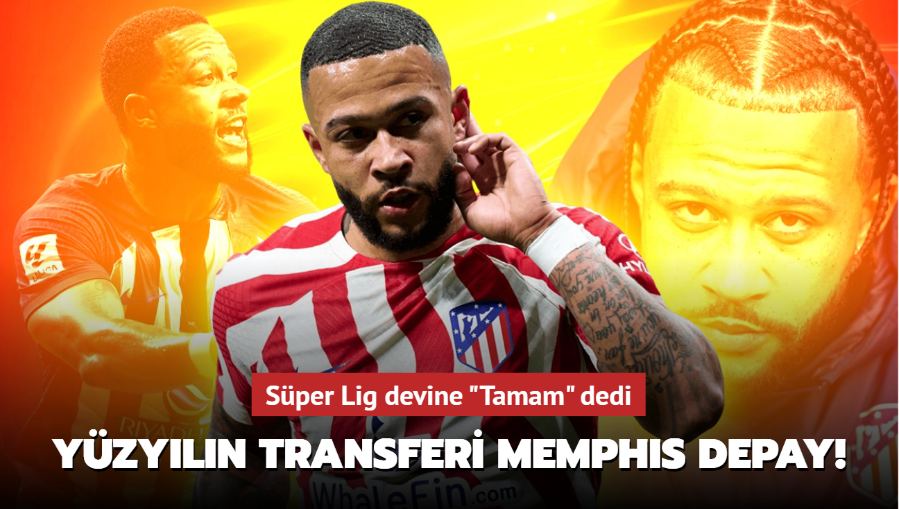 Ve yzyln transferi Memphis Depay! Sper Lig devine "Tamam" dedi