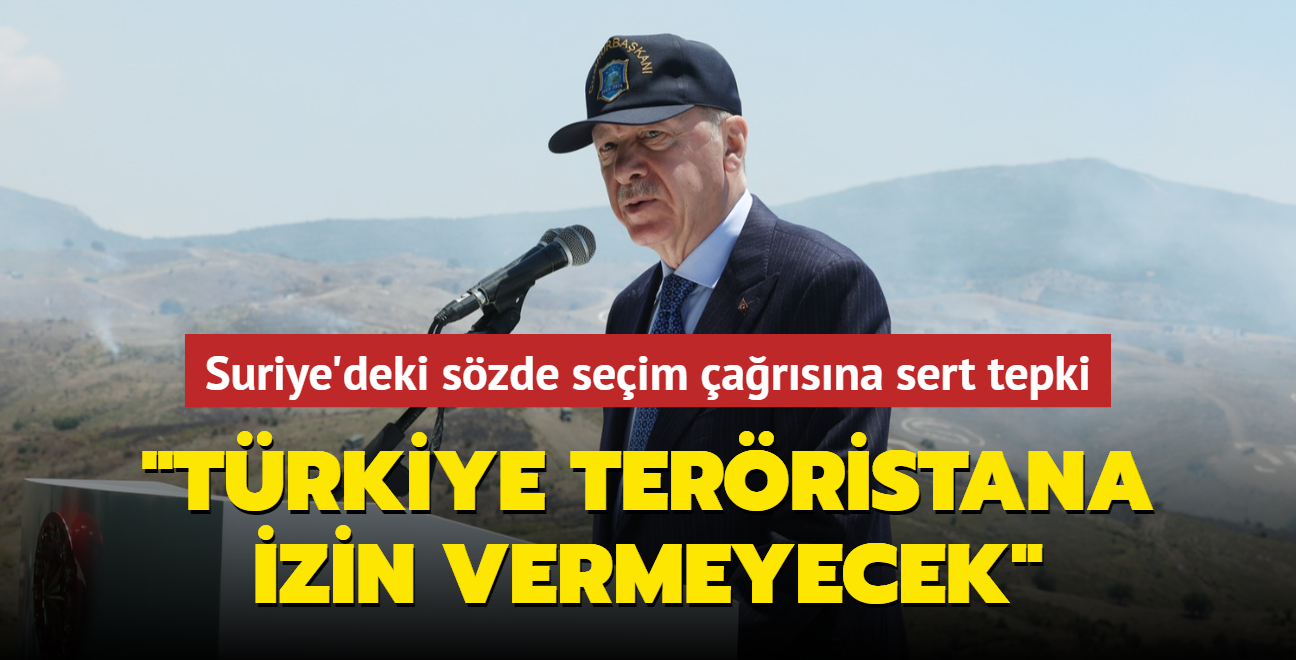 Bakan Erdoan'dan Suriye'deki szde seim arsna sert tepki: Trkiye terristana izin vermeyecek
