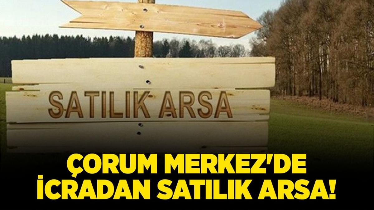 orum Merkez'de icradan satlk arsa!