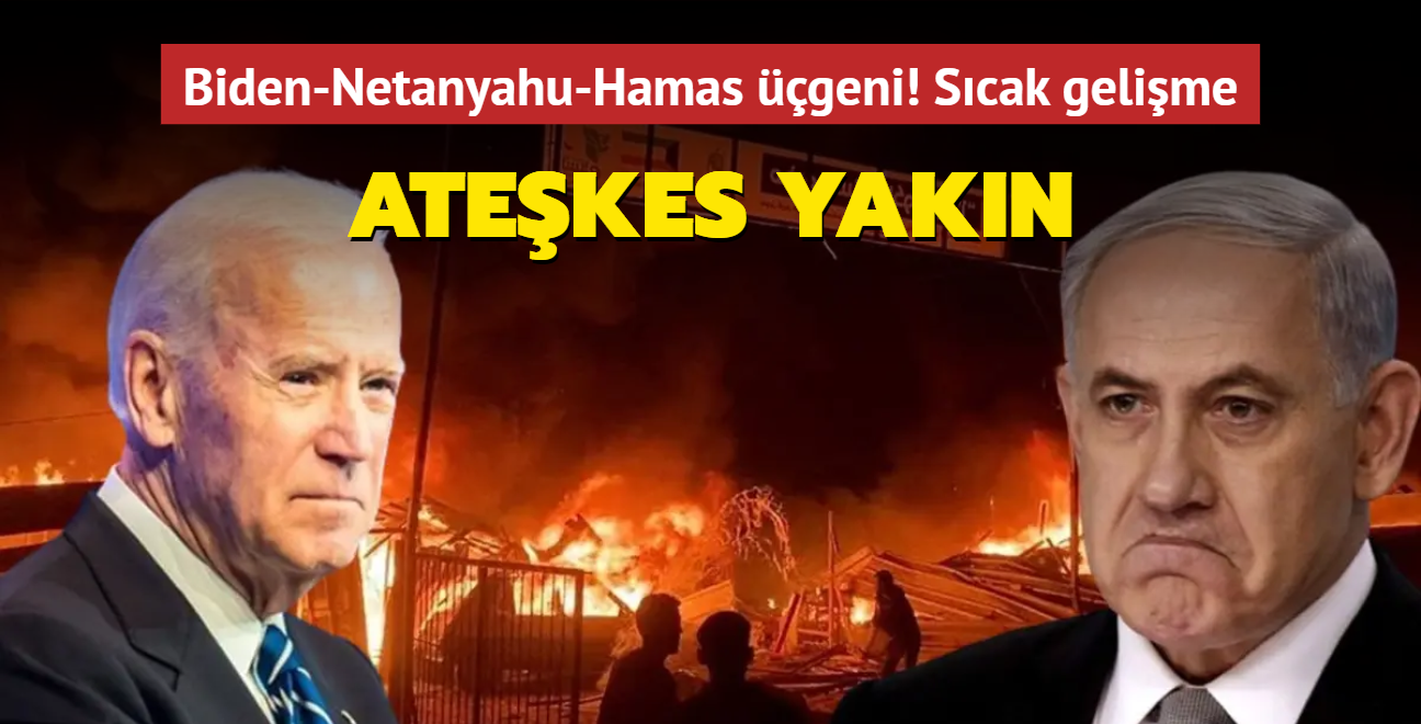 Atekes diplomasisinde scak dakikalar! Biden-Netanyahu- Hamas