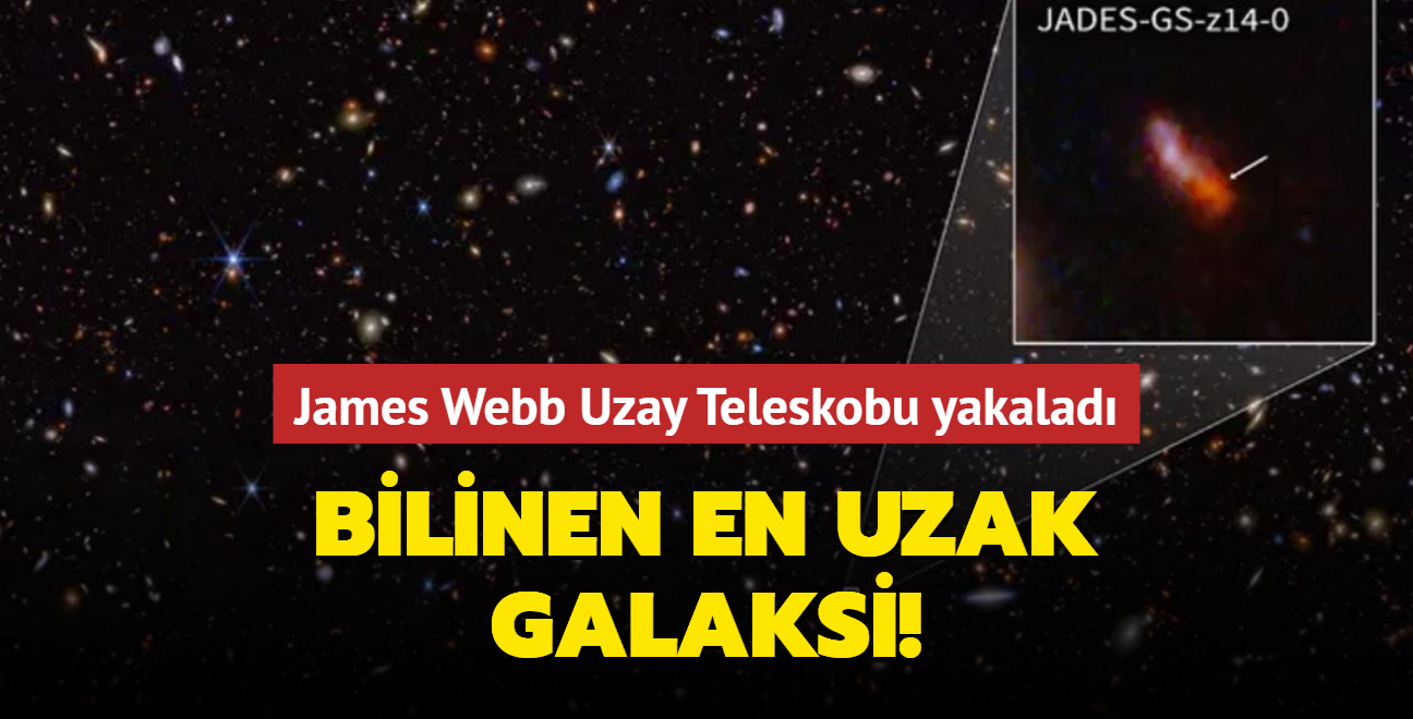 James Webb Uzay Teleskobu yakalad: Bilinen en uzak galaksi!