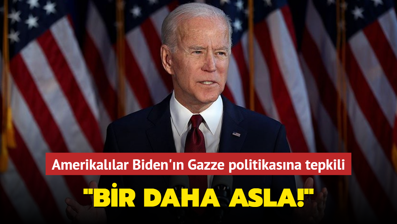 Amerikallar Biden'n Gazze politikasna tepkili... Bir daha asla!