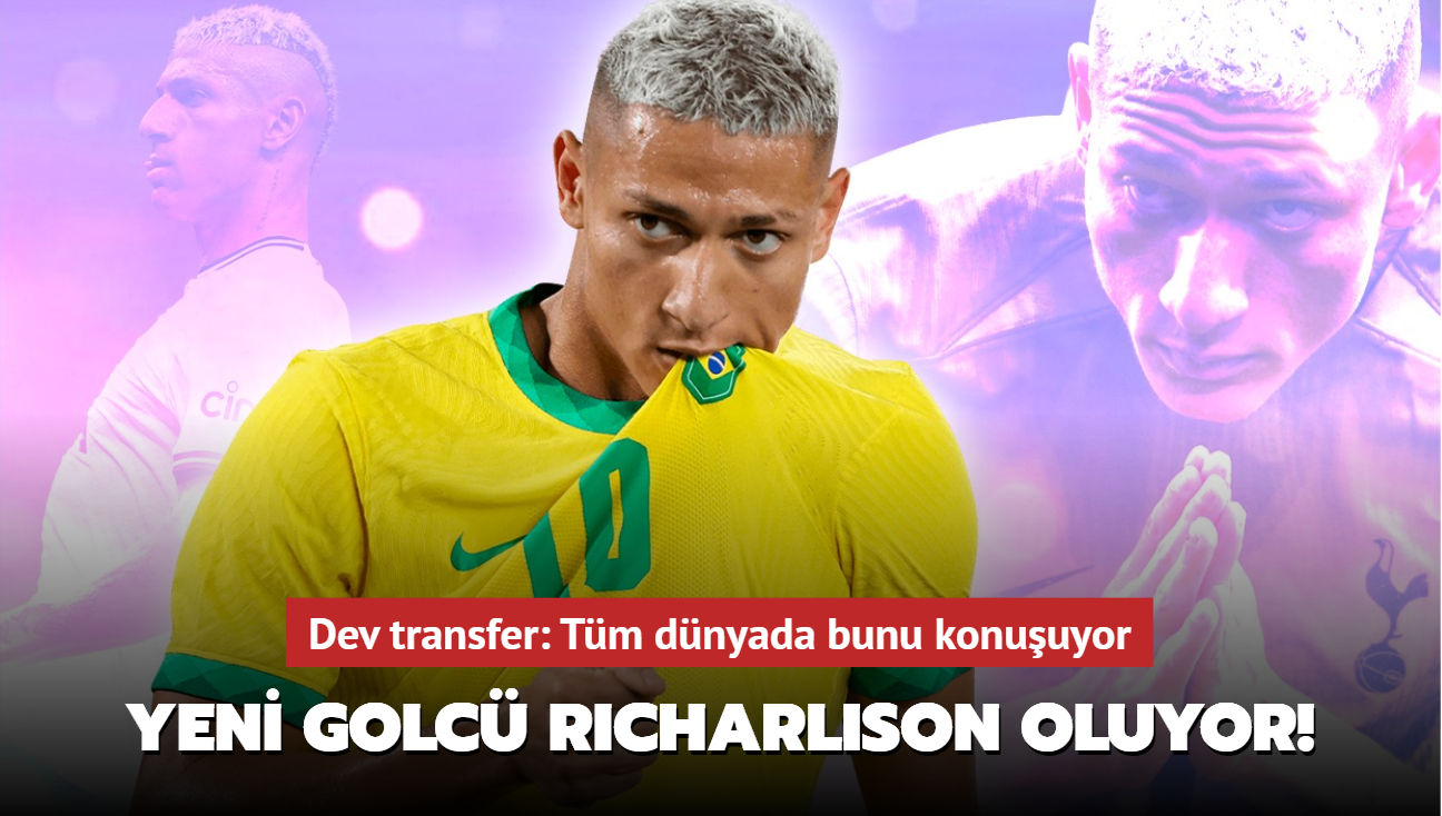 Dev transfer: Yeni golc Richarlison oluyor! Tm dnya bunu konuuyor