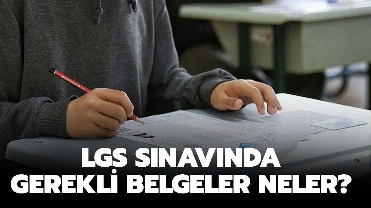 LGS snavnda gerekli belgeler neler" LGS renci giri belgesi nereden alnr"