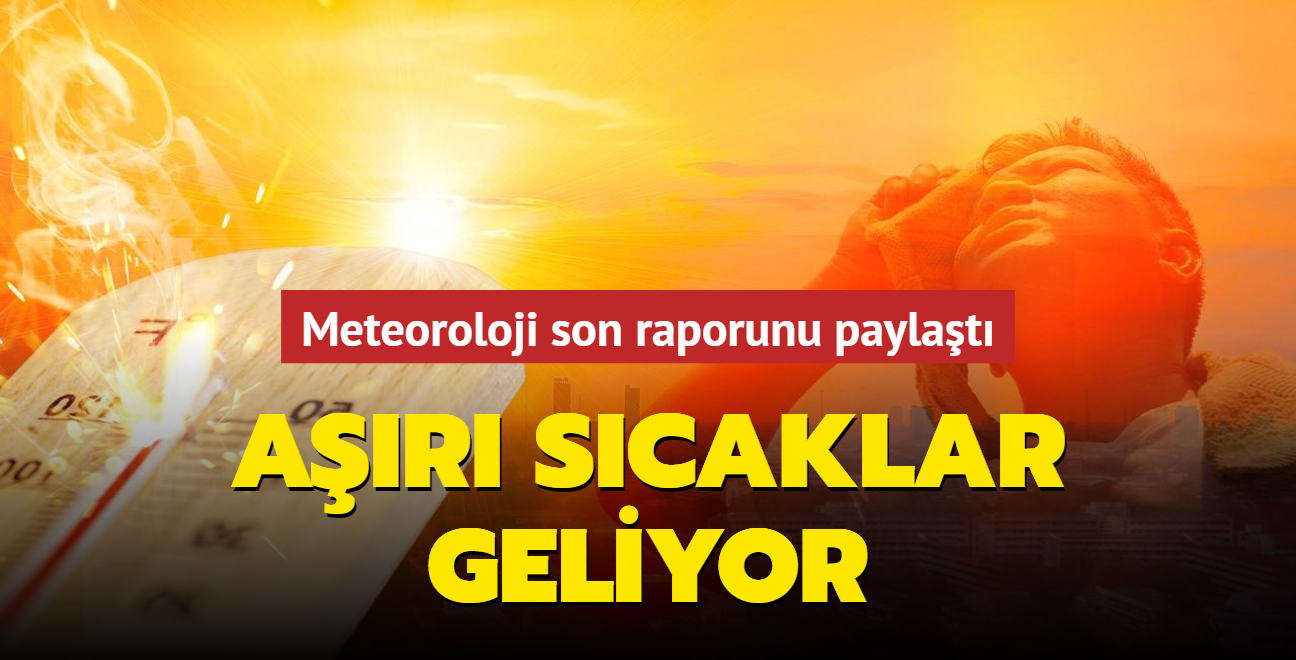 Meteoroloji son raporunu paylat: Ar scaklar geliyor