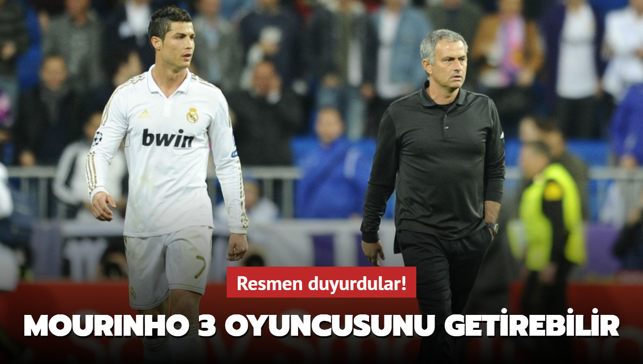 Resmen duyurdular! Mourinho 3 oyuncusunu getirebilir