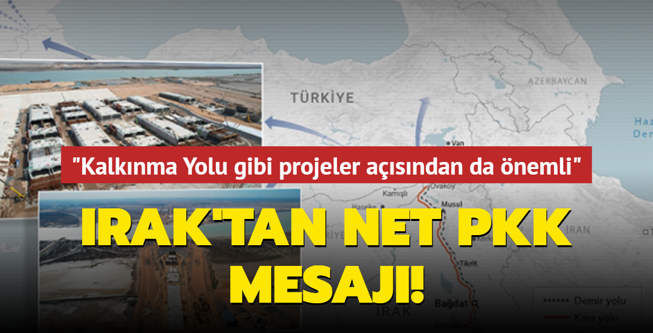 Irak'tan net PKK mesaj: Kalknma Yolu gibi projeler asndan da nemli