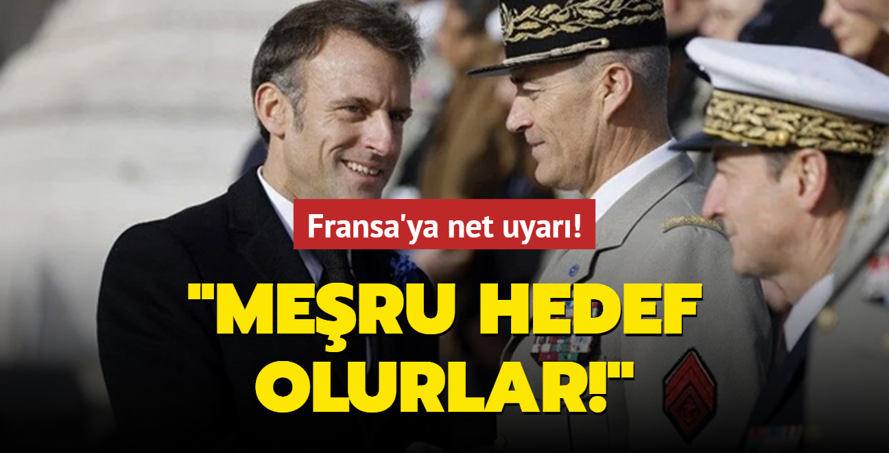 Rusya'dan Fransa'ya net uyar: Meru hedef olurlar!