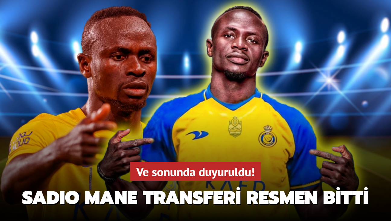Ve sonunda duyuruldu! Sadio Mane transferi resmen bitti